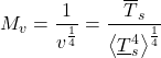 \begin{equation*} M_v = \frac{1}{ {\tveb}^\frac{1}{4} } = \frac{\tsurfg}{\ex{\tsurfl^4}^\frac{1}{4} } \end{equation*}
