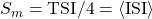 \msi = \TSI/4 = \ex{\ISI}