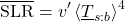 \begin{equation*} \xglob\SLR = \tveb^\prime\,\ex{\xloc{T}_{s:b}}^4 \end{equation*}