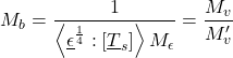 \begin{equation*} M_b = \frac{1}{ \exw{\emisll^\frac{1}{4}}{\tsurfl} \, M_\emis } = \frac{M_\tveb}{M^\prime_\tveb} \end{equation*}