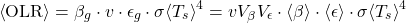 \begin{equation*}  \ex{\OLR} = \glob{\lea} \cdot \tveb \cdot \glob{\emis} \cdot \sigma \ex{\tsurf}^4  = \tveb \gammalea  \gammaemis \cdot \ex{\lea} \cdot \ex{\emis}  \cdot \sigma \ex{\tsurf}^4 \end{equation*}