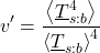 \begin{equation*} \tveb^\prime = \frac{\ex{\xloc{T}_{s:b}^4}}{\ex{\xloc{T}_{s:b}}^4}  \end{equation*}