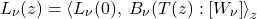 \begin{equation*} L_{\nu}(z) = \exw{L_{\nu}(0),\;  B_{\nu}(T(z)}{W_{\nu}}_z \end{equation*}