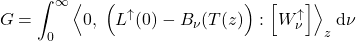 \begin{equation*} G =  \int_0^\infty \exw{0,\;  \left(L^\uparrow(0) - B_{\nu}(T(z)\right)}{W^\uparrow_{\nu}}_z  \;\dd\nu \end{equation*}