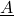 \xloc{A}