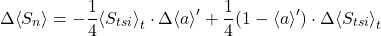 \begin{equation*} \Delta\ex{\Sn} =  - \frac{1}{4} \ex{\tsi}_t \cdot \Delta\avg{\albedo} + \frac{1}{4} (1-\avg{\albedo})  \cdot \Delta\ex{\tsi}_t  \end{equation*}