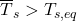 \tsurfg > T_{s,eq}