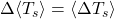 \Delta\ex{\tsurf} = \ex{\Delta\tsurf}