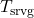 T_\mathrm{srvg}