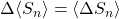 \Delta\ex{\Sn} = \ex{\Delta\Sn}