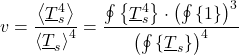 \begin{equation*}  \tveb = \frac{\ex{\tsurfl^4}}{\ex{\tsurfl}^4} = \frac{\osum{\tsurfl^4}\cdot \left(\osum{1}\right)^3}{\left(\osum{\tsurfl}\right)^4} \end{equation*}