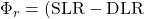 \srh = (\SLR-\DLR