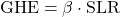 \begin{equation*} \GHE = \lea \cdot \SLR \end{equation*}
