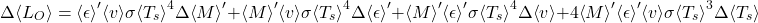 \begin{equation*}   \Delta\ex{\olr} = \avg{\emis} \ex{\tveb} \sigma \ex{\tsurf}^4  \Delta\avg{\ltr}  +  \avg{\ltr} \ex{\tveb} \sigma \ex{\tsurf}^4  \Delta\avg{\emis} + \avg{\ltr} \avg{\emis} \sigma \ex{\tsurf}^4 \Delta \ex{\tveb} + 4  \avg{\ltr} \avg{\emis} \ex{\tveb} \sigma \ex{\tsurf}^3 \Delta\ex{\tsurf} \end{equation*}