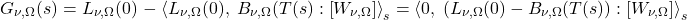 \begin{equation*} G_{\nu,\Omega}(s) = L_{\nu,\Omega}(0) \;-\; \exw{L_{\nu,\Omega}(0),\;  B_{\nu,\Omega}(T(s)}{W_{\nu,\Omega}}_s = \exw{0,\;  \left(L_{\nu,\Omega}(0) - B_{\nu,\Omega}(T(s)\right)}{W_{\nu,\Omega}}_s  \end{equation*}