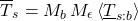 \begin{equation*} \tsurfg = M_b\, M_\emis \, \ex{\xloc{T}_{s:b}} \end{equation*}