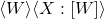 {\ex{W}}\exw{X}{W}
